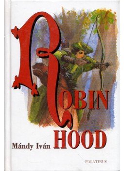 Mándy Iván - Robin Hood Mándy Iván - Robin Hood, 2003 antikvár könyv