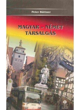 Büttner, Peter - Magyar-német társalgás, Székesfehérvár 2001 antikvár könyv