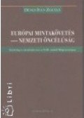 Dénes Iván Zoltán - Európai mintakövetés (Nemzeti öncélúság)