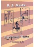 B. A. Mertz - Egyiptomi tarot - A beavatás útja - A beavatás útja