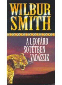 Wilbur Smith - A leopárd sötétben vadászik Wilbur Smith - A leopárd sötétben vadászik, null 2011 antikvár könyv