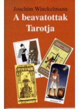 Johann Joachim Winckelmann - A beavatottak Tarotja - + 1 csomag kártya Johann Joachim Winckelmann - A beavatottak Tarotja - + 1 csomag kártya, null 2003 antikvár könyv