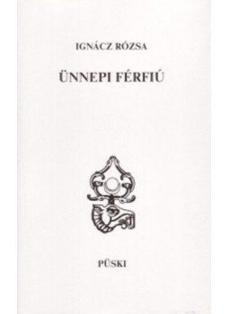 Ignácz Rózsa - Ünnepi férfiú Ignácz Rózsa - Ünnepi férfiú, null 1989 antikvár könyv