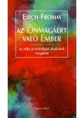 Erich Fromm - Azönmagáért való ember - Az etika pszichológiai alapjainak vizsgálata 2.kiad.