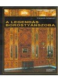 Fiziker Róbert - A legendás borostyánszoba