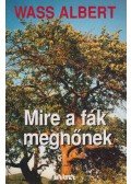 Wass Albert - Mire a fák megnőnek