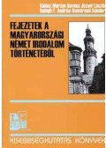 Kalász Márton,Balogh F. András,Kovács József László,Komáromi Sándor - Fejezetek a magyarországi német irodalom történetéből