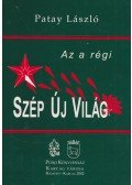 Patay László - Az a régi szép új világ