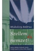Miskolczy Ambrus - Szellem és nemzet