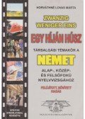 Horváthné Lovas Márta - Zwanzig Weniger Eins - Egy híján húsz - Társalgási témakör a német alap-, közép- és felsőfokú nyelvvizsgához