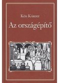 Kós Károly - Az országépítő