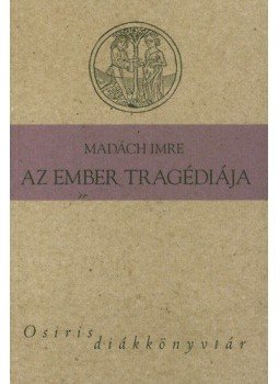 Madách Imre - Az ember tragédiája Madách Imre - Az ember tragédiája, Budapest 2006 antikvár könyv