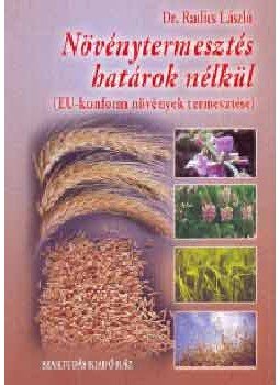 Dr. Radics László - Növénytermesztés határok nélkül - (EU-konform növények termesztése), null 2003 antikvár könyv