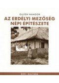Gilyén Nándor - Az erdélyi mezőség népi építészete