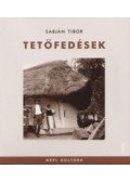 Sabján Tibor - Tetőfedések - Népi kultúra 8.