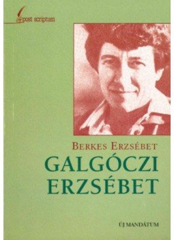 Berkes Erzsébet - Galgóczi Erzsébet Berkes Erzsébet - Galgóczi Erzsébet, null 2001 antikvár könyv