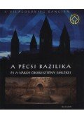 Boros László,Kalmár Lajos - A Pécsi Bazilika és a város ókeresztény emlékei