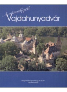 Estók János - A városligeti Vajdahunyadvár Estók János - A városligeti Vajdahunyadvár, null 2007 antikvár könyv