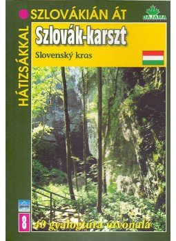 Daniel Kollár; Vladimir Mucha - Szlovák-karszt - Hátizsákkal Szlovákián át 8. - 40 gyalogtúra útvonala, null 2004 antikvár könyv