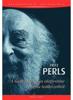 Fritz Perls - A Gestalt-terápia alapvetése / Terápia testközelből, null 2004 antikvár könyv