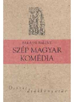 Balassi Bálint - Szép magyar komédia Balassi Bálint - Szép magyar komédia, null 2004 antikvár könyv