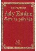 Vezér Erzsébet - Ady Endre élete és pályája