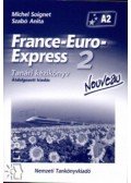 Szabó Anita; Michael Soignet - France-Euro-Express 2. - Nouveau - Tanári kézikönyv