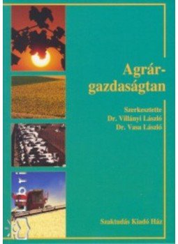 Dr. Lőkösi László (szerk.) - Agrárgazdaságtan Dr. Lőkösi László (szerk.) - Agrárgazdaságtan, null 2008 antikvár könyv