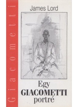 James Lord - Egy Giacometti portré James Lord - Egy Giacometti portré, Budapest 2012 antikvár könyv