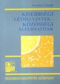 Szarka László - Kisebbségi léthelyzetek - Közösségi alternatívák