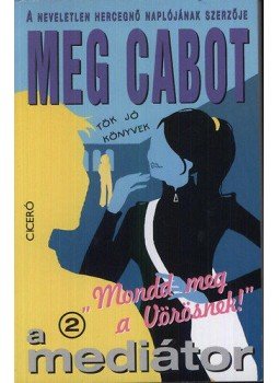 Meg Cabot - Mondd meg a vörösnek! Meg Cabot - Mondd meg a vörösnek!, null 2006 antikvár könyv