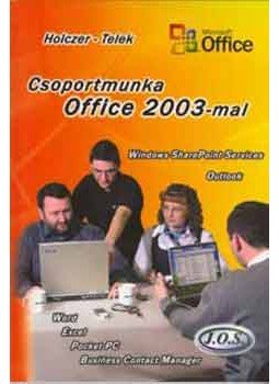 Telek; Holczer József - Csoportmunka Office 2003-mal - Windows SharePoint Services Telek; Holczer József - Csoportmunka Office 2003-mal - Windows SharePoint Services, null 2004 antikvár könyv