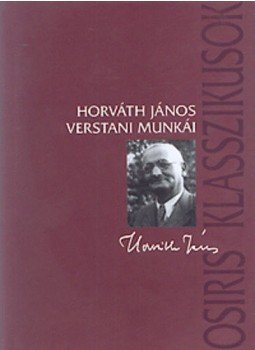 Horváth János - Horváth János verstani munkái Horváth János - Horváth János verstani munkái, null 2004 antikvár könyv