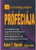 Robert T. Kiyosaki , Sharon L. Lechter - Gazdag papa próféciája