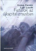 Gazsó Ferenc; Laki László - Fiatalok azújkapitalizmusban
