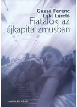 Gazsó Ferenc; Laki László - Fiatalok azújkapitalizmusban, null 2004 antikvár könyv