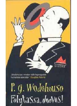 P. G. Wodehouse - Folytassa, Jeeves! P. G. Wodehouse - Folytassa, Jeeves!, Budapest 2004 antikvár könyv