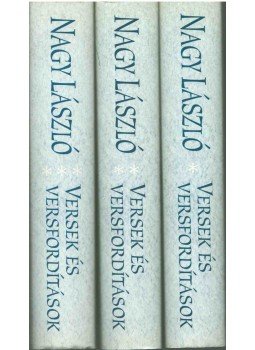 Nagy László - Versek és versfordítások I-III. Nagy László - Versek és versfordítások I-III., 2004 antikvár könyv