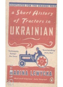 Marina Lewycka - A Short History of Tractors in Ukrainian Marina Lewycka - A Short History of Tractors in Ukrainian, null 2006 antikvár könyv