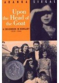 Aranka Siegal - Upon the head of the goat - A Childhood in Hungary 1939-1944