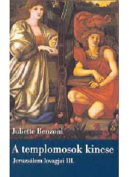 Juliette Benzoni - A templomosok kincse, Debrecen 2004 antikvár könyv