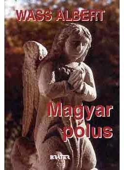 Wass Albert - Magyar pólus Wass Albert - Magyar pólus, null 2004 antikvár könyv