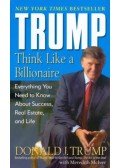 Donald J. Trump - Trump: Think Like a Billionaire
