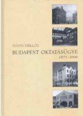 Mann Miklós - Budapest oktatásügye 1873-2000