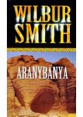 Wilbur Smith - Aranybánya