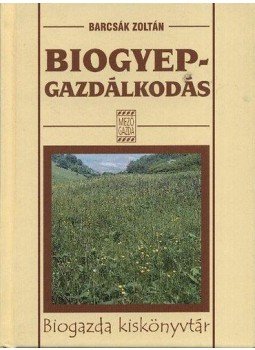 Barcsák Zoltán - Biogyep-gazdálkodás Barcsák Zoltán - Biogyep-gazdálkodás, null 2004 antikvár könyv