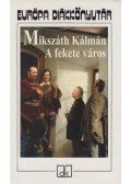 Mikszáth Kálmán - A fekete város - Európa diákkönyvtár