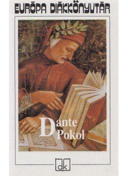Dante Alighieri - Pokol Dante Alighieri - Pokol, Budapest 2010 antikvár könyv
