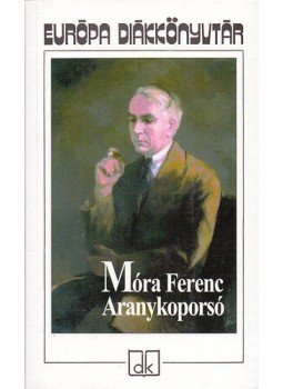 Móra Ferenc - Aranykoporsó - Európa diákkönyvtár, null 2005 antikvár könyv