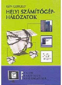 Kún Gergely - Helyi számítógép-hálózatok Kún Gergely - Helyi számítógép-hálózatok, null 2004 antikvár könyv